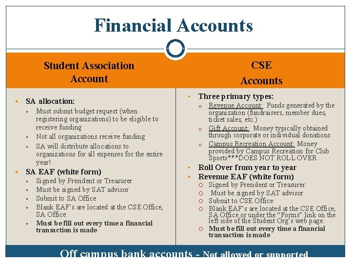 Financial Accounts CSE Accounts Student Association Account § SA allocation: § Must submit budget