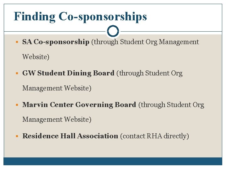 Finding Co-sponsorships § SA Co-sponsorship (through Student Org Management Website) § GW Student Dining