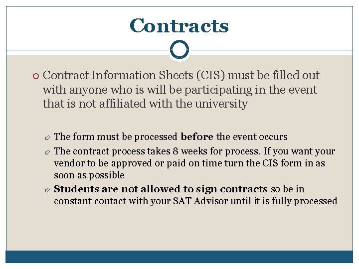 Contracts Contract Information Sheets (CIS) must be filled out with anyone who is will