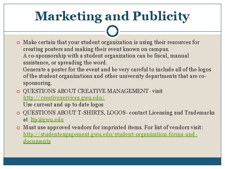 Marketing and Publicity Make certain that your student organization is using their resources for