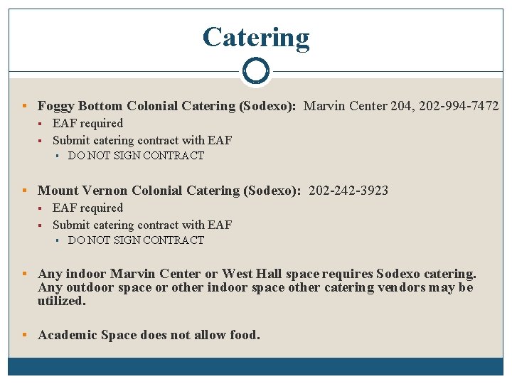 Catering § Foggy Bottom Colonial Catering (Sodexo): Marvin Center 204, 202 -994 -7472 §