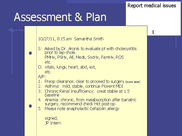 Report medical issues Assessment & Plan 1 10/27/11, 8: 15 am Samantha Smith S: