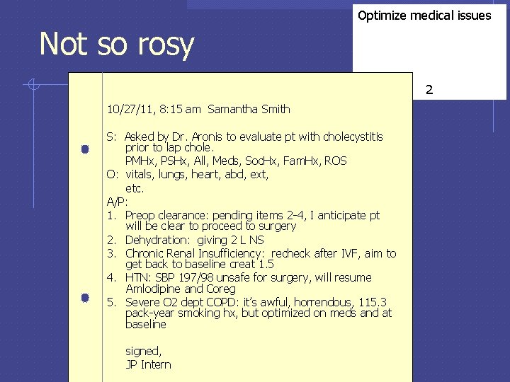 Optimize medical issues Not so rosy 2 10/27/11, 8: 15 am Samantha Smith S: