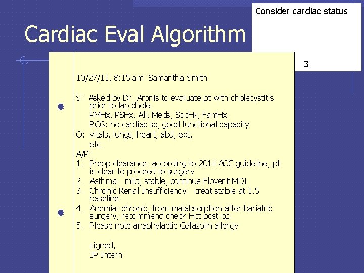 Consider cardiac status Cardiac Eval Algorithm 3 10/27/11, 8: 15 am Samantha Smith S: