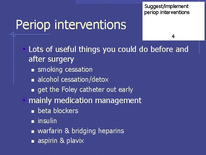 Suggest/implement periop interventions Periop interventions 4 Lots of useful things you could do before