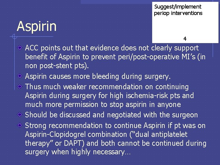 Suggest/implement periop interventions Aspirin 4 ACC points out that evidence does not clearly support