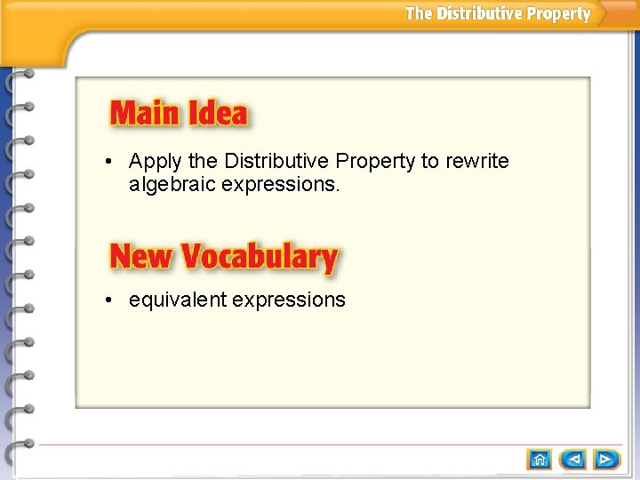  • Apply the Distributive Property to rewrite algebraic expressions. • equivalent expressions 
