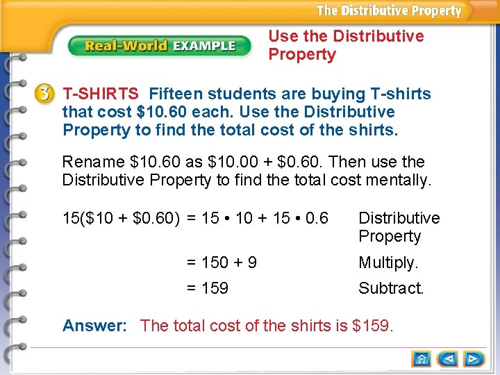 Use the Distributive Property T-SHIRTS Fifteen students are buying T-shirts that cost $10. 60