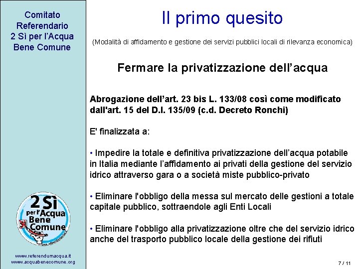 Comitato Referendario 2 Sì per l’Acqua Bene Comune Il primo quesito (Modalità di affidamento