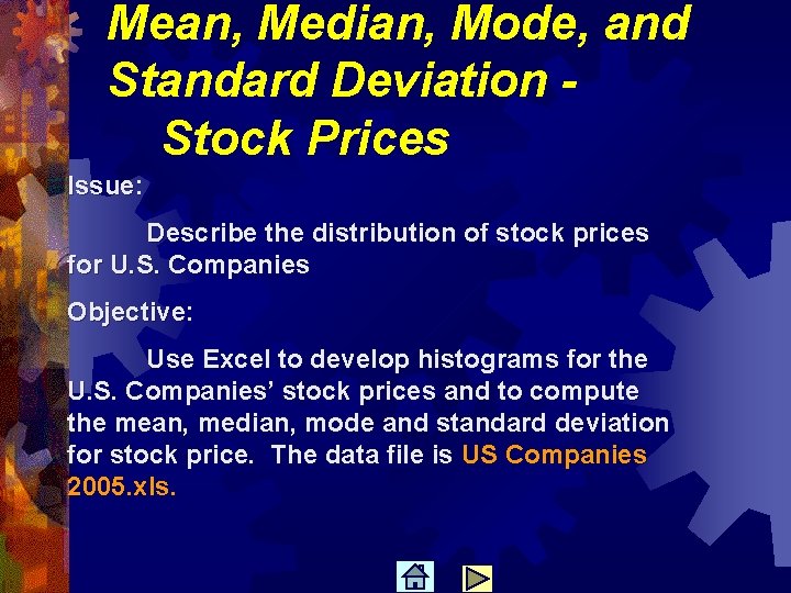 Mean, Median, Mode, and Standard Deviation Stock Prices Issue: Describe the distribution of stock