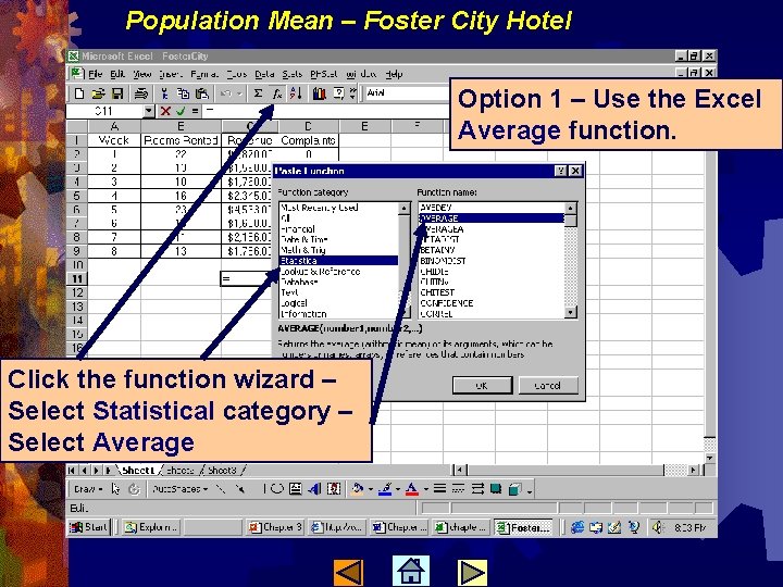 Population Mean – Foster City Hotel Option 1 – Use the Excel Average function.