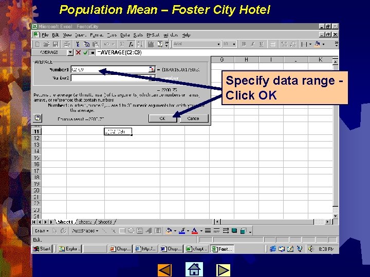 Population Mean – Foster City Hotel Specify data range Click OK 