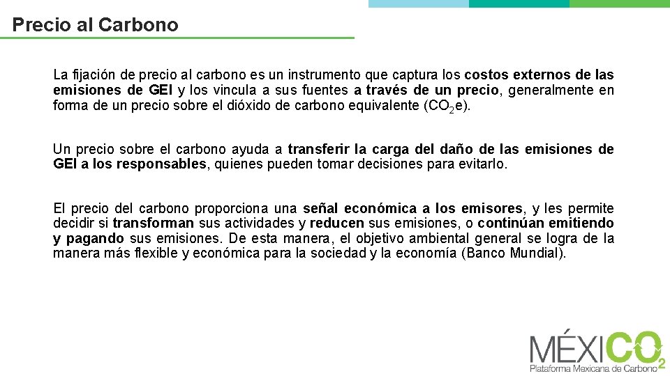 Precio al Carbono La fijación de precio al carbono es un instrumento que captura