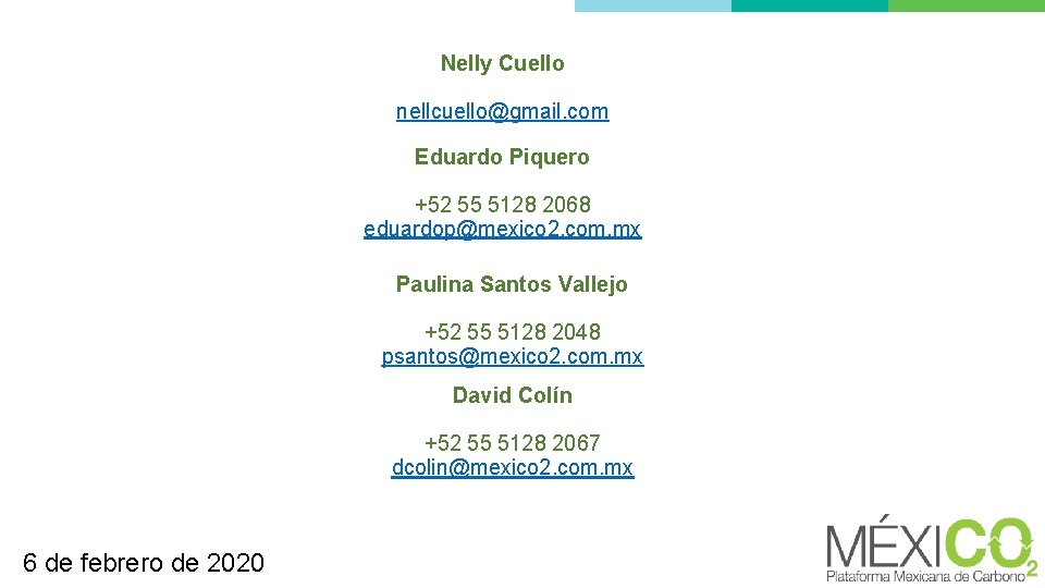 Nelly Cuello nellcuello@gmail. com Eduardo Piquero +52 55 5128 2068 eduardop@mexico 2. com. mx