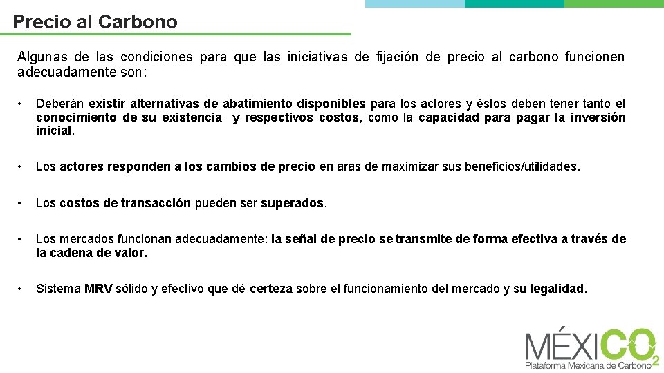 Precio al Carbono Algunas de las condiciones para que las iniciativas de fijación de