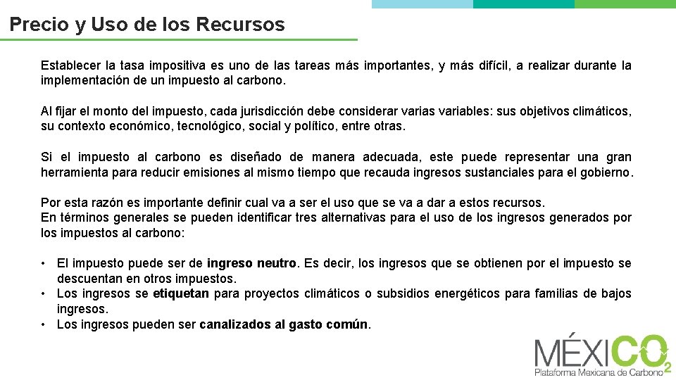 Precio y Uso de los Recursos Establecer la tasa impositiva es uno de las