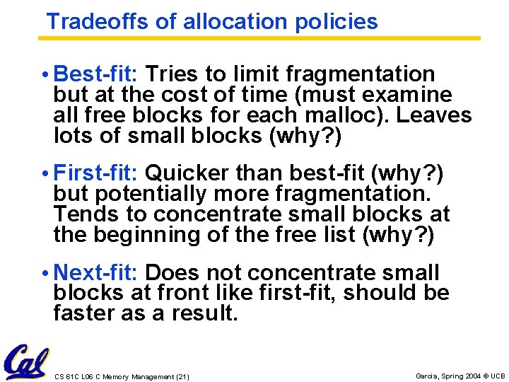 Tradeoffs of allocation policies • Best-fit: Tries to limit fragmentation but at the cost Tradeoffs of allocation policies • Best-fit: Tries to limit fragmentation but at the cost
