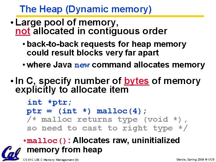 The Heap (Dynamic memory) • Large pool of memory, not allocated in contiguous order The Heap (Dynamic memory) • Large pool of memory, not allocated in contiguous order