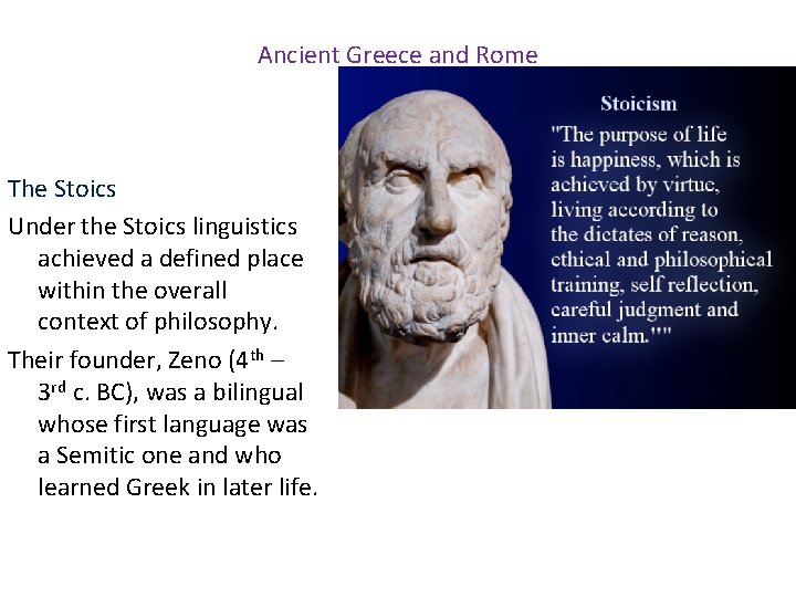 Ancient Greece and Rome The Stoics Under the Stoics linguistics achieved a defined place