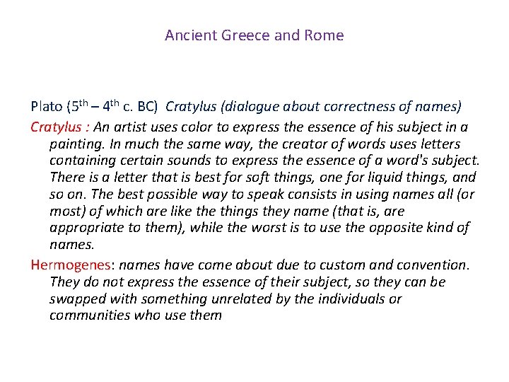 Ancient Greece and Rome Plato (5 th – 4 th c. BC) Cratylus (dialogue