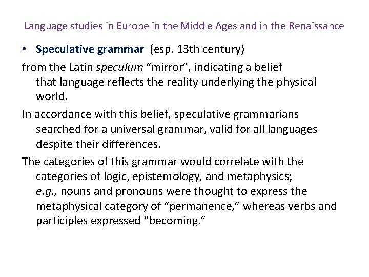 Language studies in Europe in the Middle Ages and in the Renaissance • Speculative