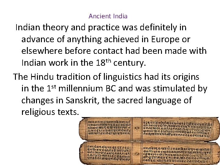 Ancient Indian theory and practice was definitely in advance of anything achieved in Europe