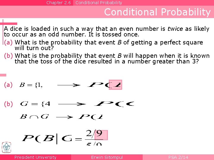Chapter 2. 6 Conditional Probability A dice is loaded in such a way that