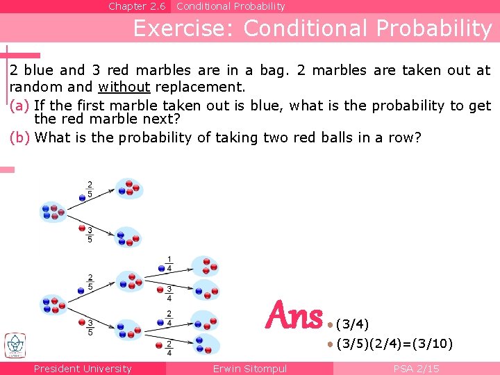 Chapter 2. 6 Conditional Probability Exercise: Conditional Probability 2 blue and 3 red marbles