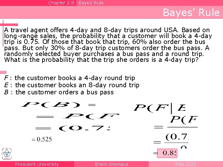 Chapter 2. 8 Bayes’ Rule A travel agent offers 4 -day and 8 -day