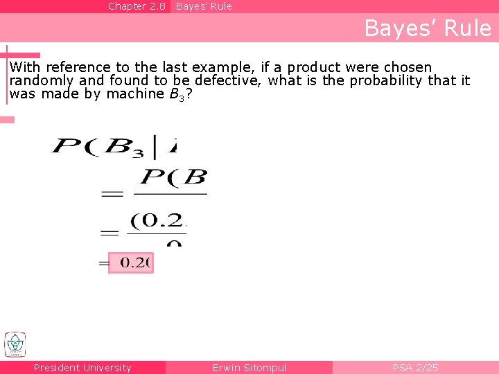 Chapter 2. 8 Bayes’ Rule With reference to the last example, if a product