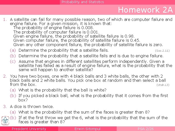 Probability and Statistics Homework 2 A 1. A satellite can fail for many possible