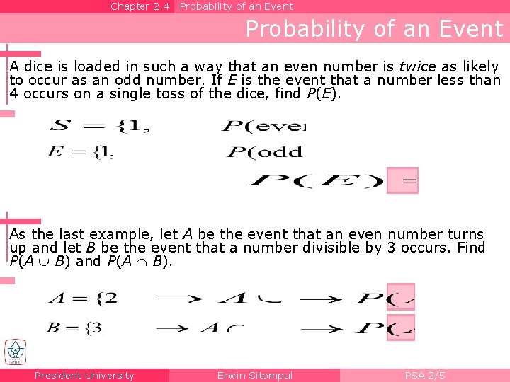 Chapter 2. 4 Probability of an Event A dice is loaded in such a