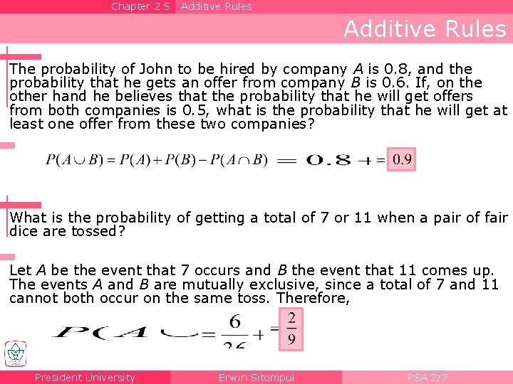 Chapter 2. 5 Additive Rules The probability of John to be hired by company