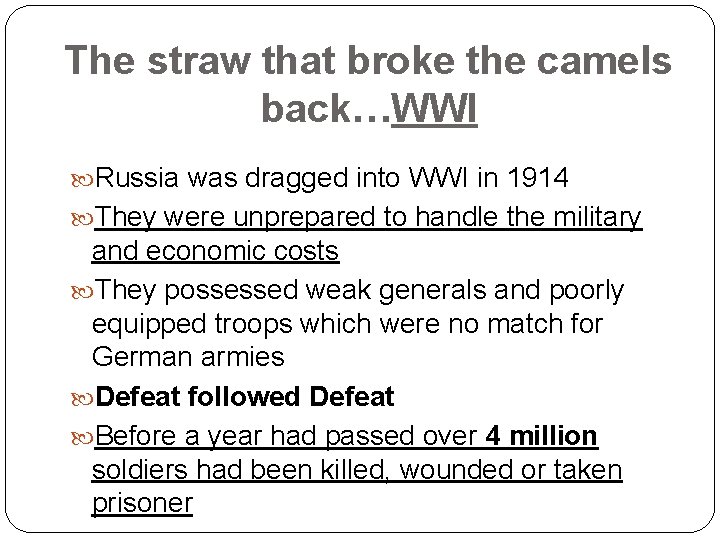 The straw that broke the camels back…WWI Russia was dragged into WWI in 1914