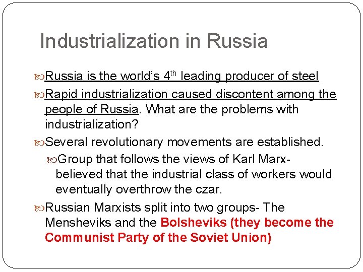 Industrialization in Russia is the world’s 4 th leading producer of steel Rapid industrialization