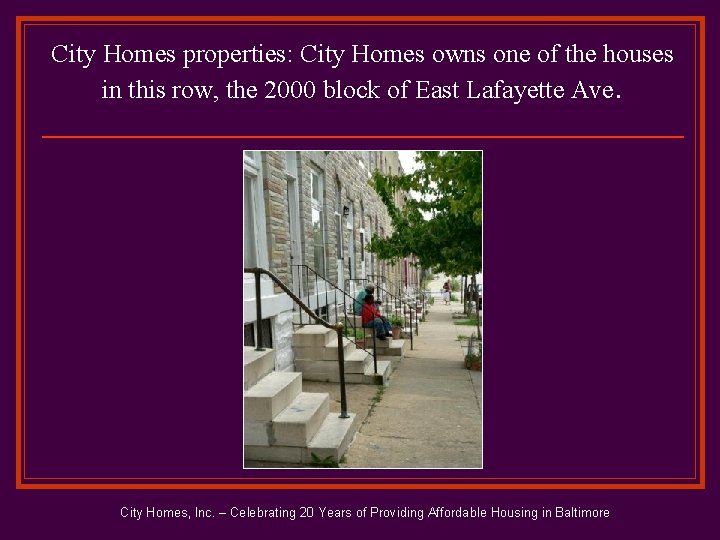 City Homes properties: City Homes owns one of the houses in this row, the