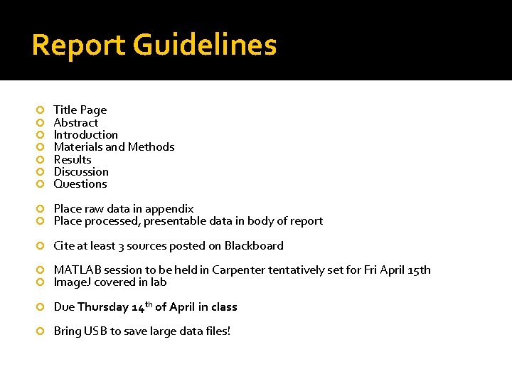 Report Guidelines Title Page Abstract Introduction Materials and Methods Results Discussion Questions Place raw