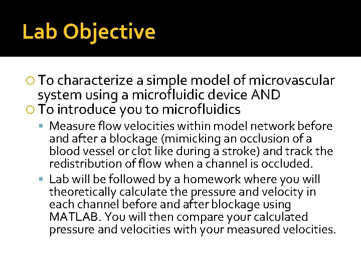 Lab Objective To characterize a simple model of microvascular system using a microfluidic device