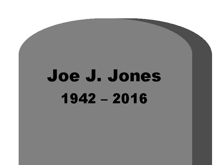 Joe J. Jones 1942 – 2016 