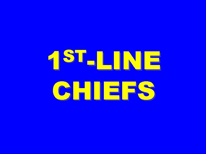 ST 1 -LINE CHIEFS 