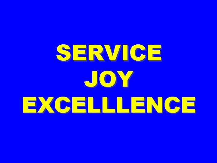 SERVICE JOY EXCELLLENCE 