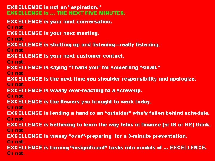 EXCELLENCE is not an "aspiration. " EXCELLENCE is … THE NEXT FIVE MINUTES. EXCELLENCE