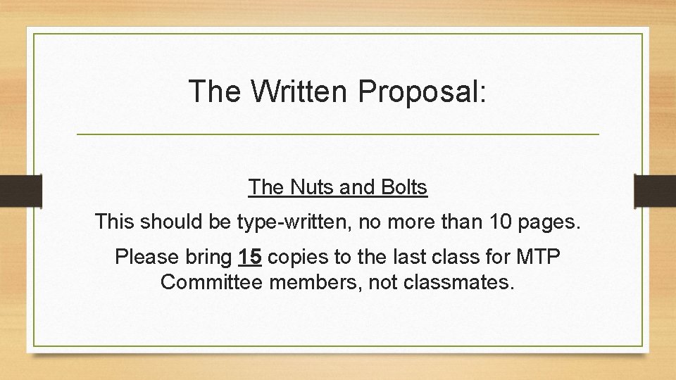 The Written Proposal: The Nuts and Bolts This should be type-written, no more than