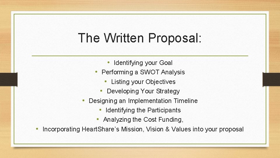 The Written Proposal: • Identifying your Goal • Performing a SWOT Analysis • Listing