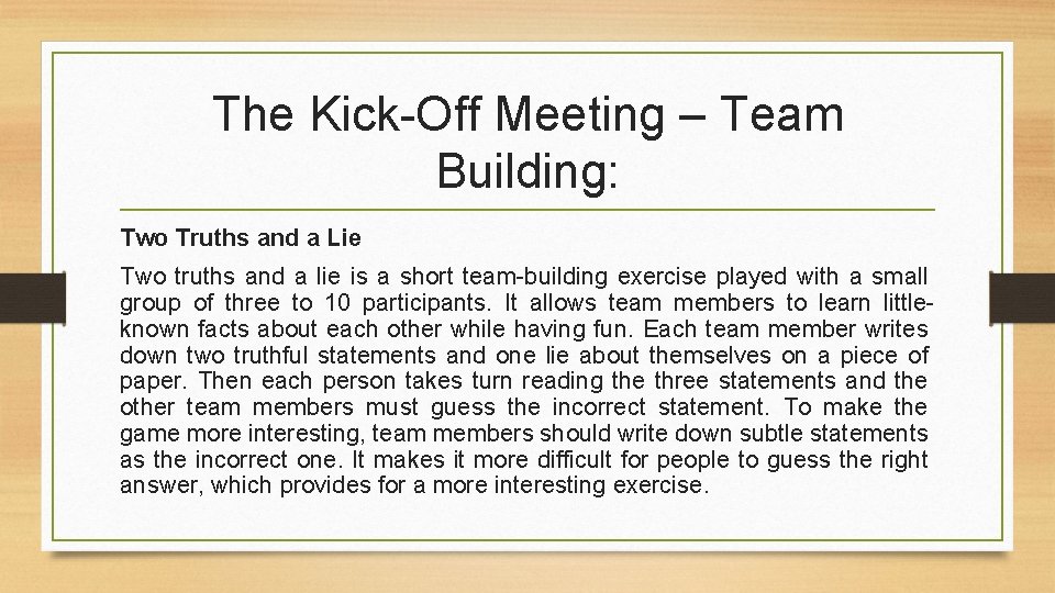 The Kick-Off Meeting – Team Building: Two Truths and a Lie Two truths and