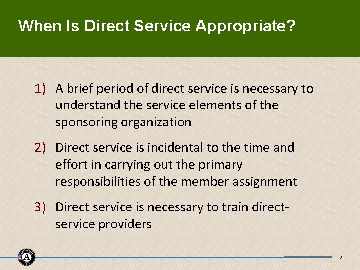 When Is Direct Service Appropriate? 1) A brief period of direct service is necessary