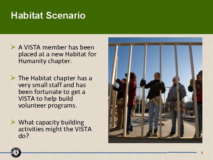 Habitat Scenario Ø A VISTA member has been placed at a new Habitat for