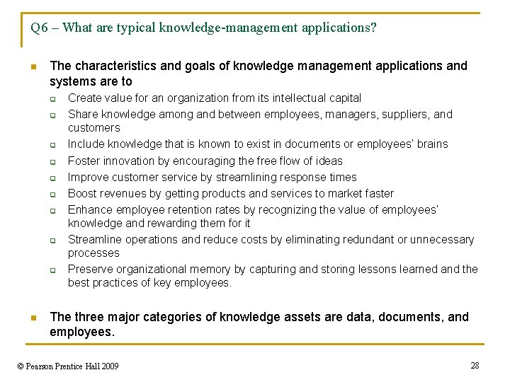 Q 6 – What are typical knowledge-management applications? n The characteristics and goals of