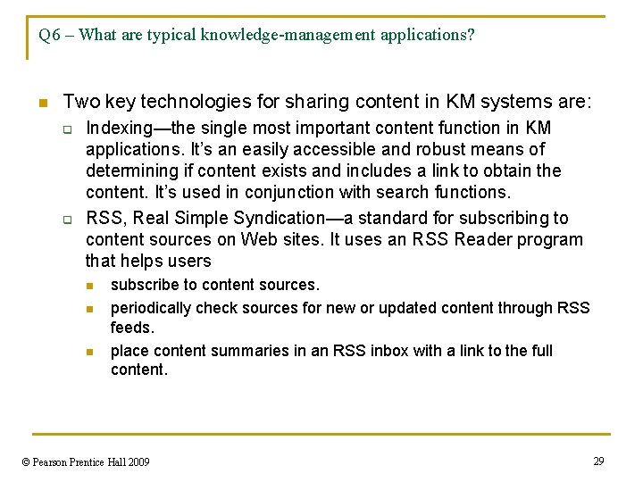 Q 6 – What are typical knowledge-management applications? n Two key technologies for sharing