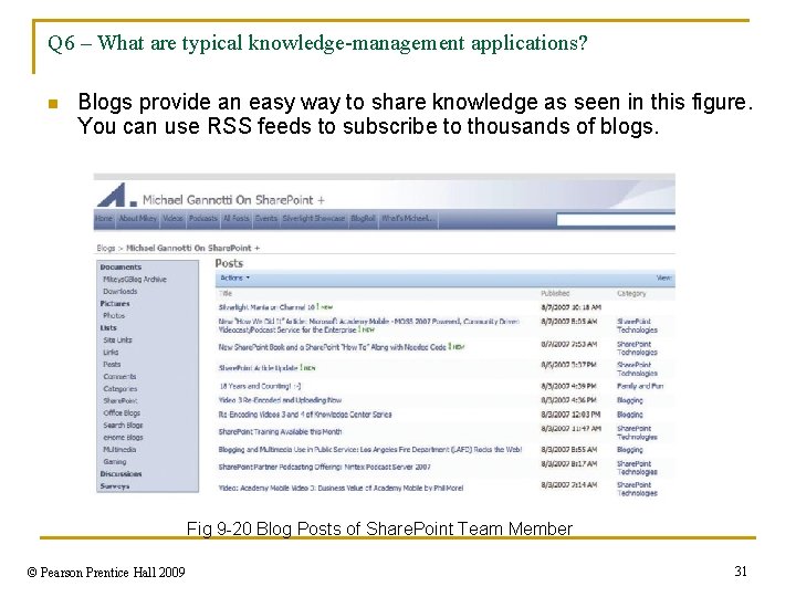 Q 6 – What are typical knowledge-management applications? n Blogs provide an easy way
